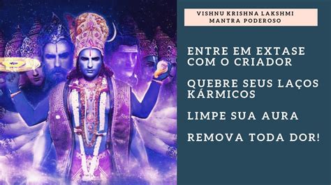 Poderoso Mantra Para Entrar Em Absoluto Extase O Criador Limpeza