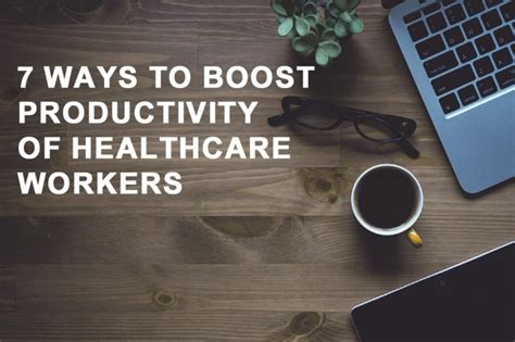 Ways To Boost Productivity Of Healthcare Workers Healthgk