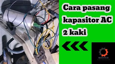 Cara Pasang Kapasitor Ac Kaki Socket Untuk Kompressor Dan Motor Fan