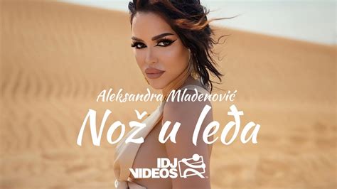 ALEKSANDRA MLADENOVIC NOZ U LEDJA OFFICIAL VIDEO ALBUM PREDSTAVA