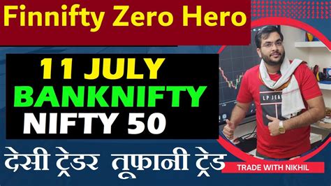 FINNIFTY Zero Hero 11 JULY BANKNIFTY NIFTY Banknifty Nifty Prediction