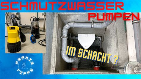 Das Leben Als Heizungsbauer Schmutzwasser Pumpe Als Schacht Im Schacht