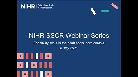 Nihr Sscr Webinar Series Feasibility Trials In Social Care Research