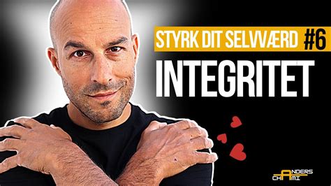 STYRK DIT SELVVÆRD ep 6 Derfor er INTEGRITET afgørende for bedre