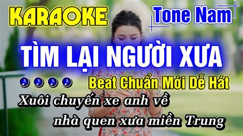 Tìm Lại Người Xưa Karaoke Tone Nam Beat Chuẩn Hay Dễ Hát Minh Đức