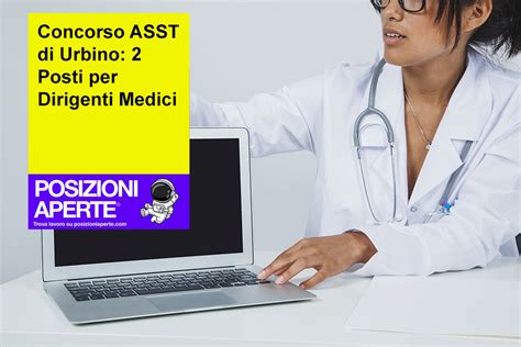 Concorso Asst Di Urbino Posti Per Dirigenti Medici Posizioni Aperte