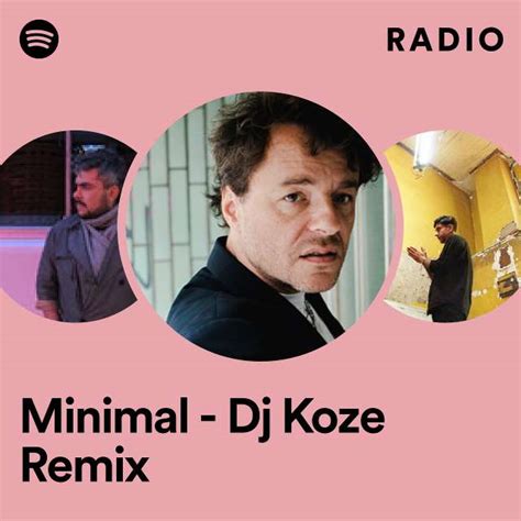 Minimal Dj Koze Remix Radio Playlist By Spotify Spotify