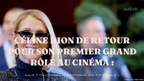 Céline Dion de retour pour son premier grand rôle au cinéma les