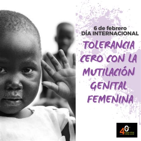 6 De Febrero DÍa Internacional De Tolerancia Cero Con La MutilaciÓn