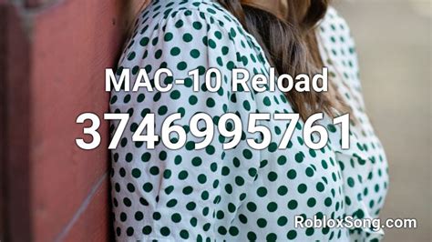 Mac 10 Reload Roblox Id Roblox Music Codes