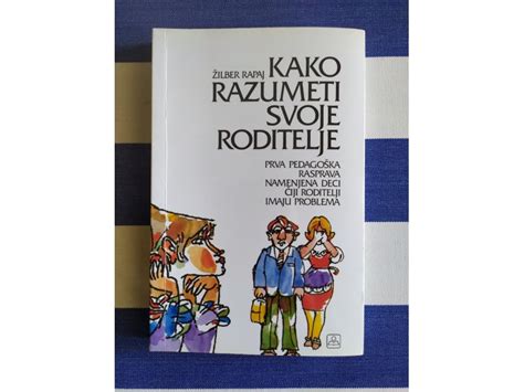 Kako Razumeti Svoje Roditelje Zilber Rapaj Kupindo 71020225