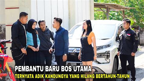 PEMBANTU BARUNYA TERNYATA ADIKNYA SENDIRI YANG HILANG 15 TAHUN YANG