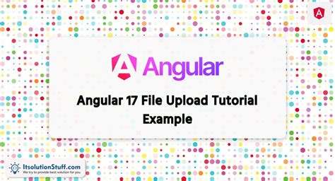 Angular File Upload Tutorial Example Itsolutionstuff