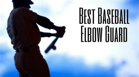 Best Baseball Elbow Guard - BASEBALL~X~GEAR