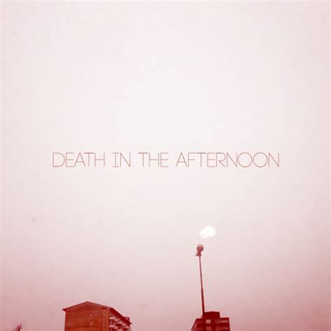 Singles & B-sides | Death In The Afternoon | Death in the Afternoon