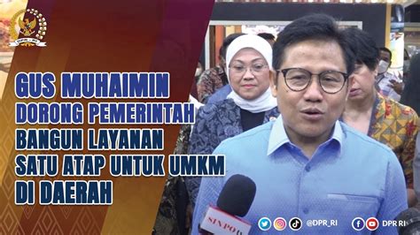 Gus Muhaimin Dorong Dibuatnya Layanan Satu Atap Untuk Kembangkan Umkm