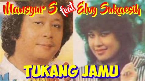 TUKANG JAMU Mansyur S Feat Elvy Sukaesih Top Jadul 70 An Musik