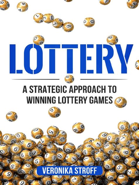 Lottery - A Strategic Approach To Winning Lottery Games | PDF | Lottery ...