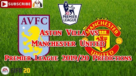 Aston Villa Vs Manchester United 2019 20 Premier League Predictions