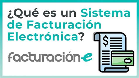 Qué Es Un Sistema De Facturación Electrónica Youtube