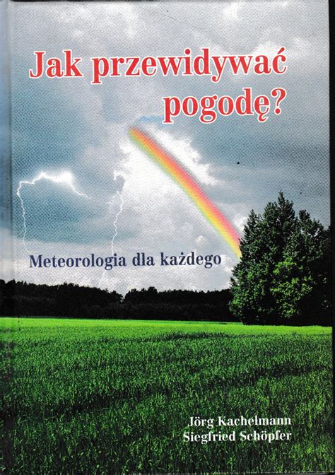 Jak Przewidywa Pogod Meteorologia Dla Ka Dego W Gorzewo Kup