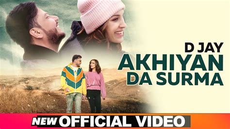 Akhiyan Da Surma Official Video D Jay Latest Punjabi Songs 2019