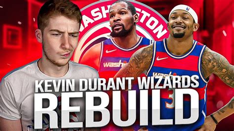 Kevin Durant Washington Wizards Rebuild Nba K Youtube