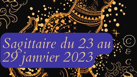 Sagittaire Semaine Du 23 Au 29 Janvier 2023 YouTube