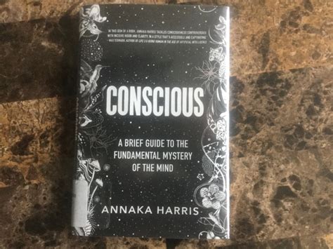 Conscious. Annaka Harris. 2019, 110 pages. – The Passionate Reader