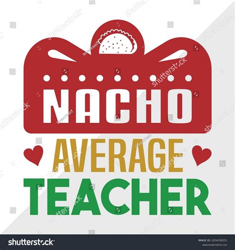 Nacho Average Teacher Svg Printable Vector Royalty Free Stock Vector