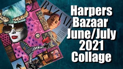 Harpers Bazaar June July One Magazine Collage Youtube