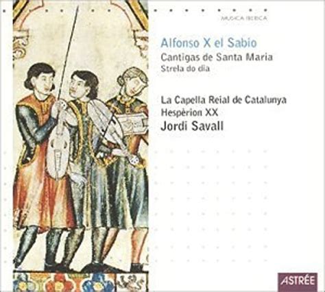 Alfonso X El Sabio Cantigas De Santa Maria Savall Jordi Hesperion