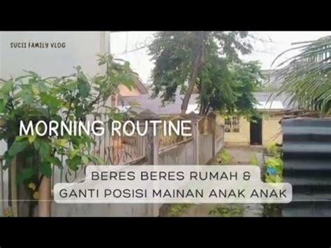 MORNING ROUTINE IBU RUMAH TANGGA PRODUKTIF BERES BERES RUMAH YouTube