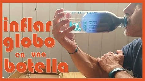 Experimento Inflar Un GLOBO En BOTELLA Ley De BOYLE YouTube