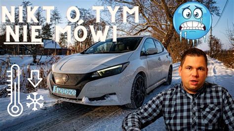 Nikt Ci tego nie powie prawda o elektryku zimą Nissan Leaf 2022 YouTube