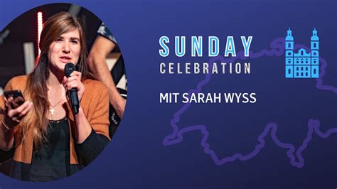 Sunday Celebration Mit Sarah Wyss Wie Lebe Ich Durch Jesus Christus