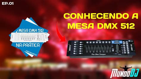 CONHECENDO A MESA DMX 512 MESA DMX 512 NA PRÁTICA PARA INICIANTES