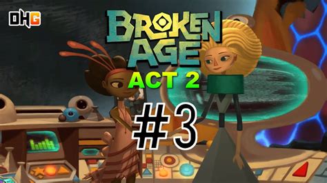 Broken Age Act 2 Part 3 Gameplay Walkthrough Repairing Broken