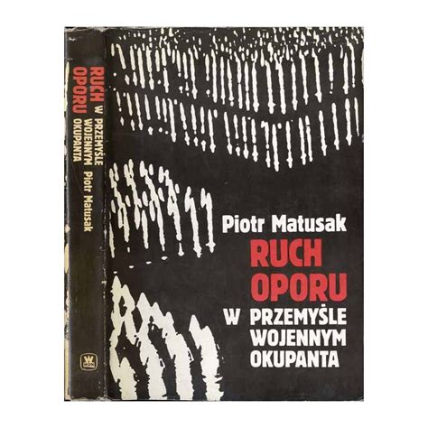 Antykwariat Online Ruch Oporu W Przemy Le Wojennym Okupanta