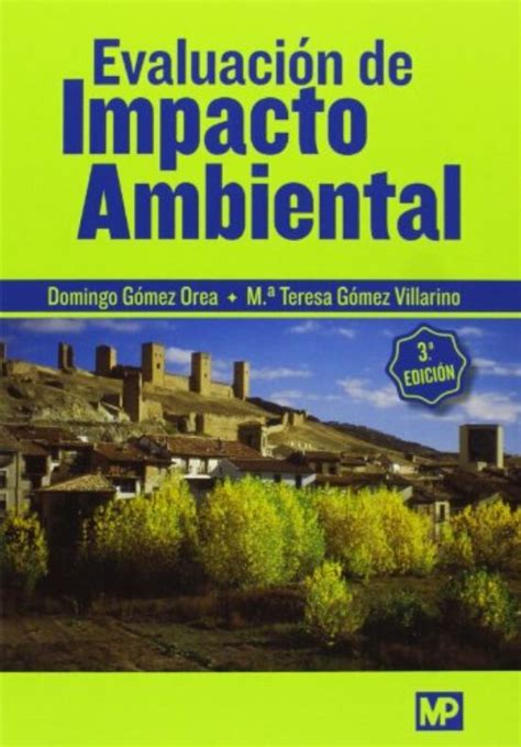 EvaluaciÓn De Impacto Ambiental 3ª Edicion Domingo Gomez Orea