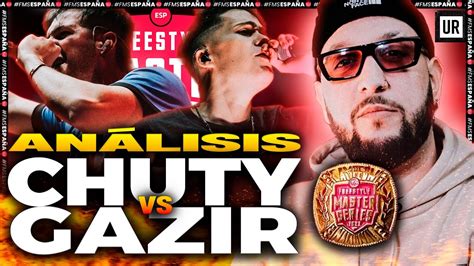 QUE FINAL PIEZAS ANALIZA LA BATALLA DE CHUTY VS GAZIR FMS