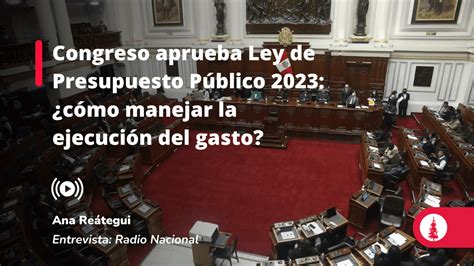 Congreso aprueba Ley de Presupuesto Público 2023 cómo manejar la