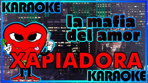 La Mafia Del Amor Xapiadora KARAOKE Fácil YouTube