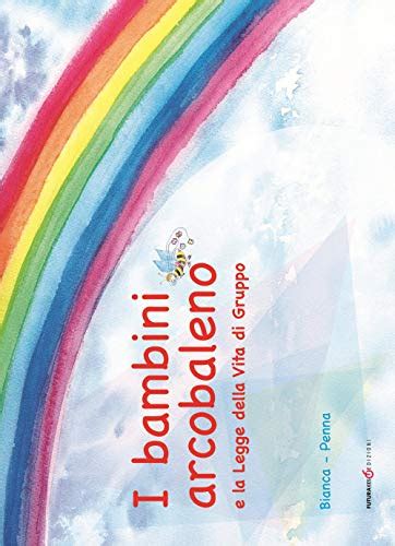 I Bambini Arcobaleno E La Legge Della Vita Di Gruppo By Unknown Author