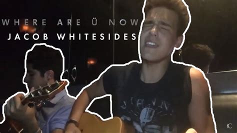 Where Are Ü Now cover by Jacob Whitesides YouTube