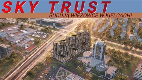 Sky Trust Nowe Wie Owce W Kielcach Youtube