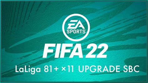 How To Complete The Laliga 81 X11 Upgrade Sbc In Fifa 22