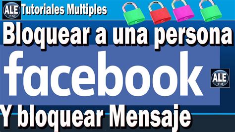 Como Bloquear A Una Persona En Facebook Como Bloquear Mensaje De Una