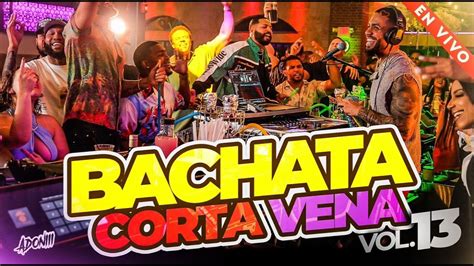 Bachata Corta Venas Vol Las Mejores Bachatas Mezclada Por Dj