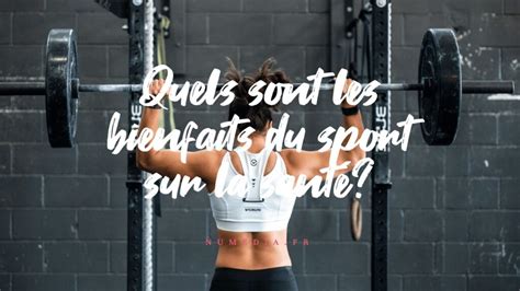 Quels Sont Les Bienfaits Du Sport Sur La Sant